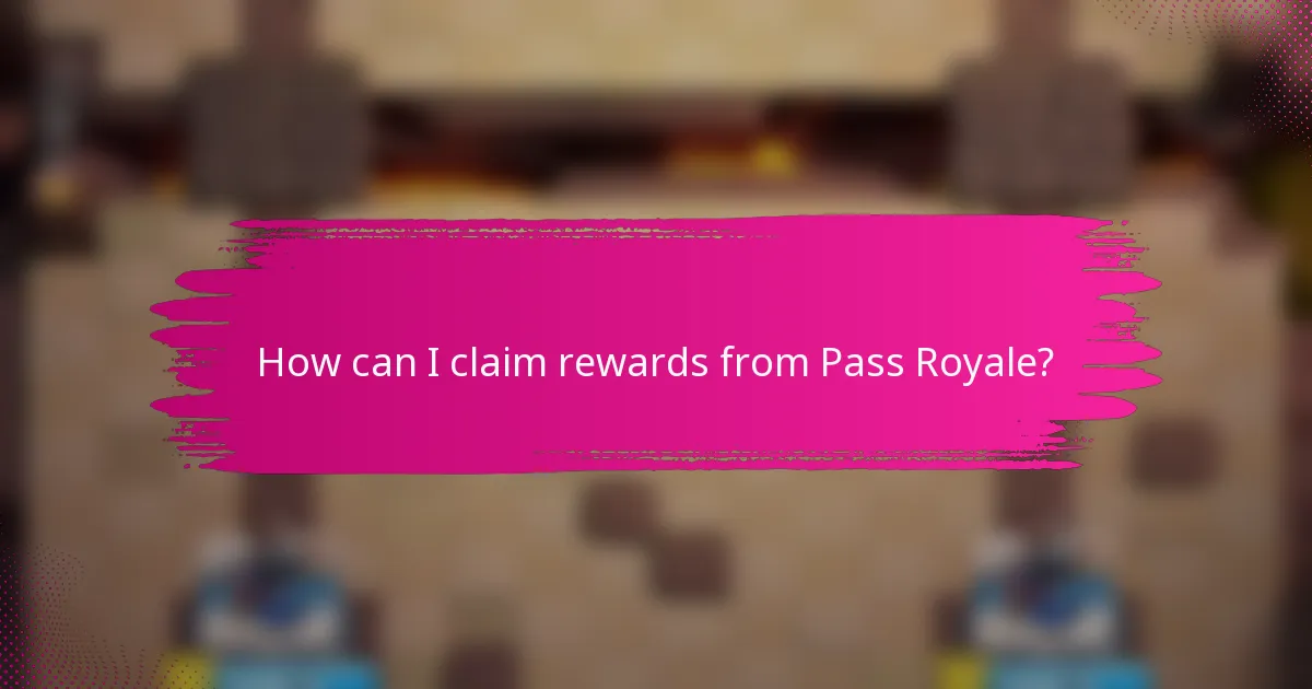 How can I claim rewards from Pass Royale?