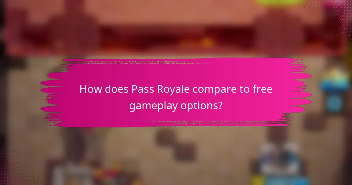 How does Pass Royale compare to free gameplay options?