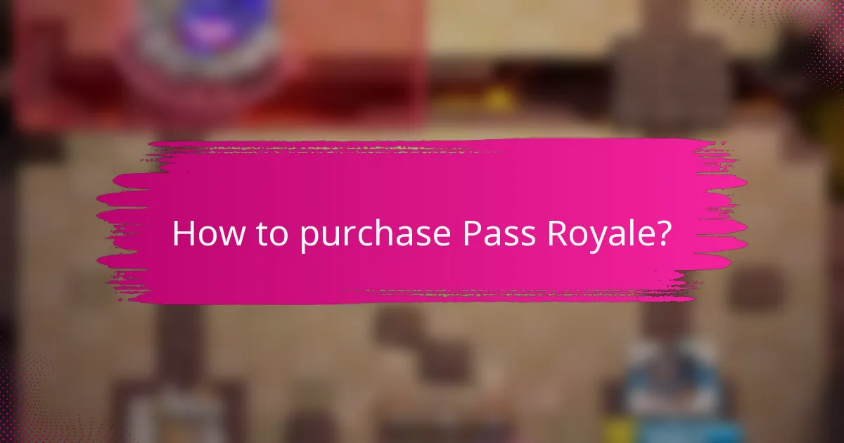 How to purchase Pass Royale?