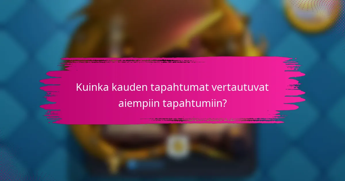 Kuinka kauden tapahtumat vertautuvat aiempiin tapahtumiin?