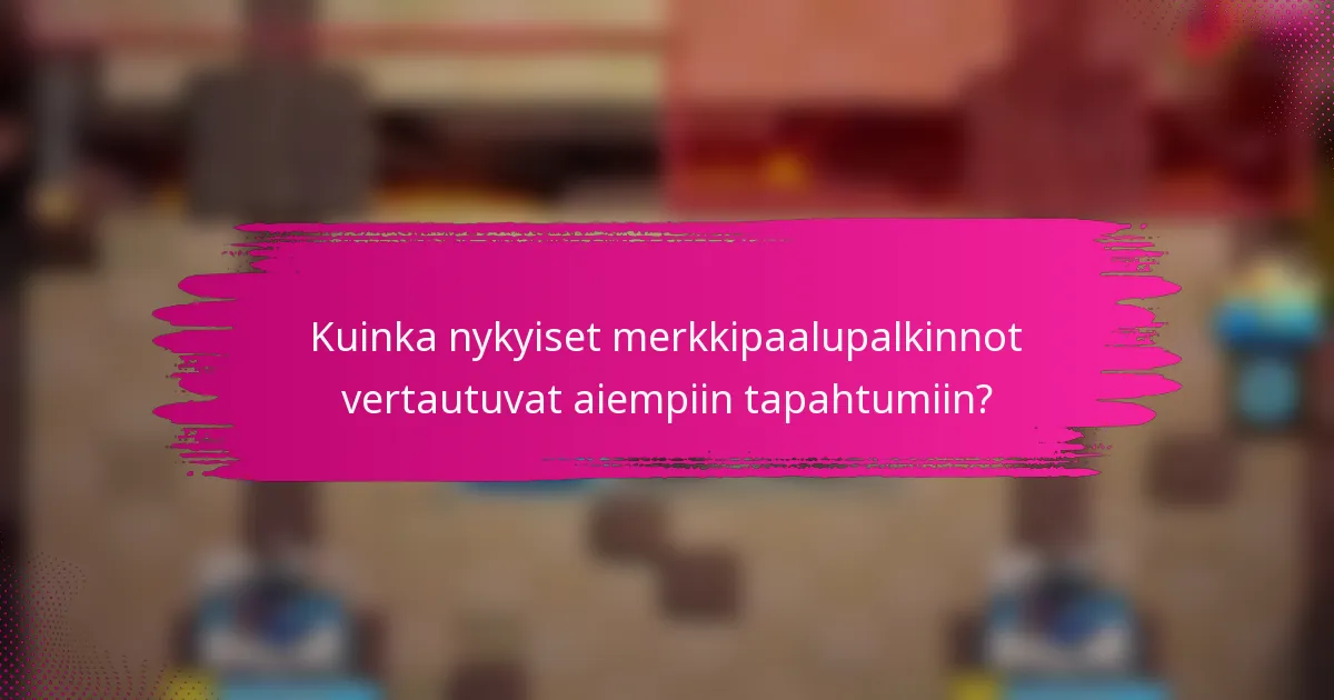 Kuinka nykyiset merkkipaalupalkinnot vertautuvat aiempiin tapahtumiin?