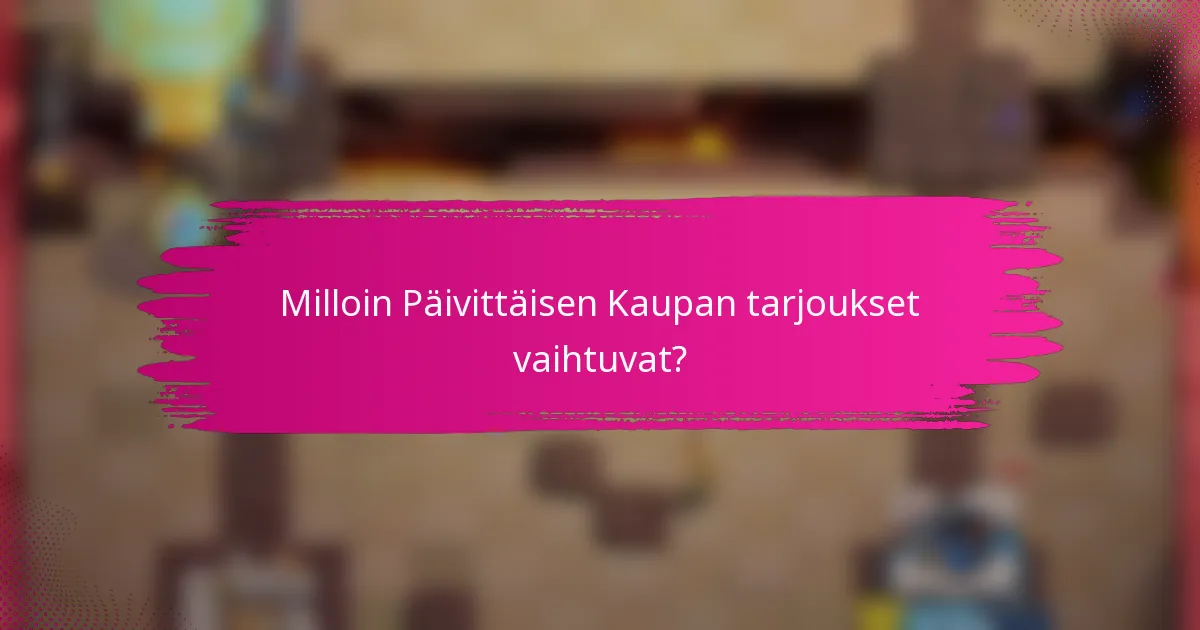 Milloin Päivittäisen Kaupan tarjoukset vaihtuvat?