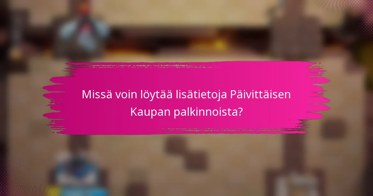 Missä voin löytää lisätietoja Päivittäisen Kaupan palkinnoista?