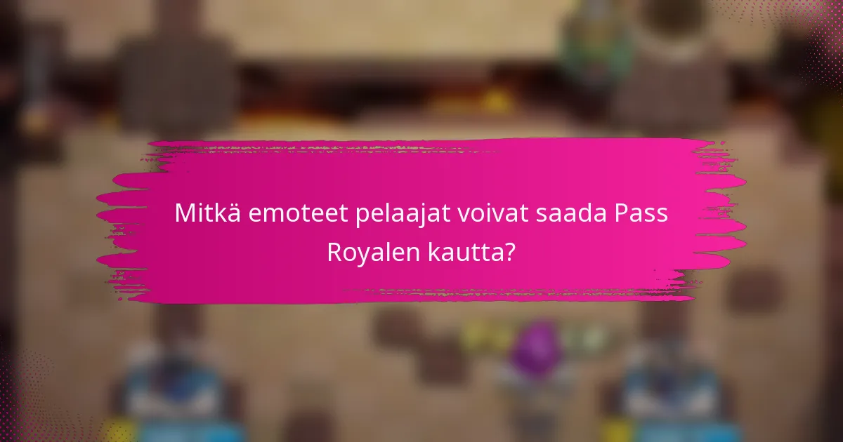 Mitkä emoteet pelaajat voivat saada Pass Royalen kautta?