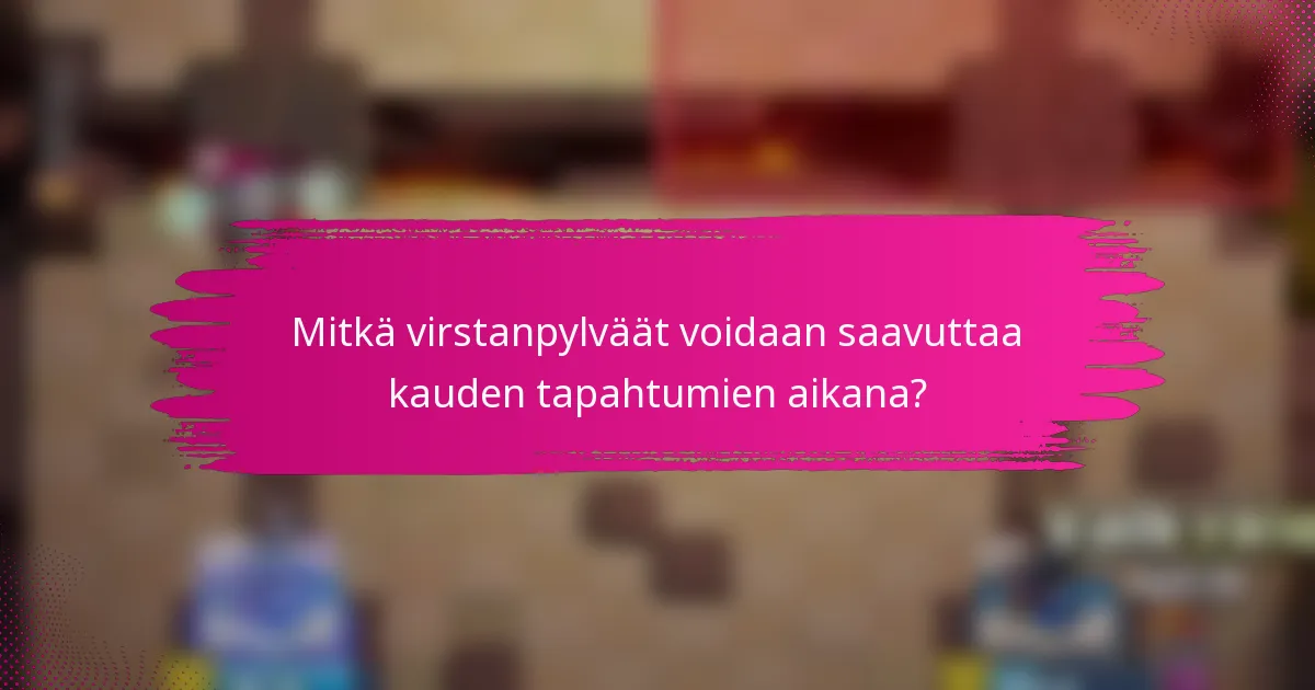 Mitkä virstanpylväät voidaan saavuttaa kauden tapahtumien aikana?