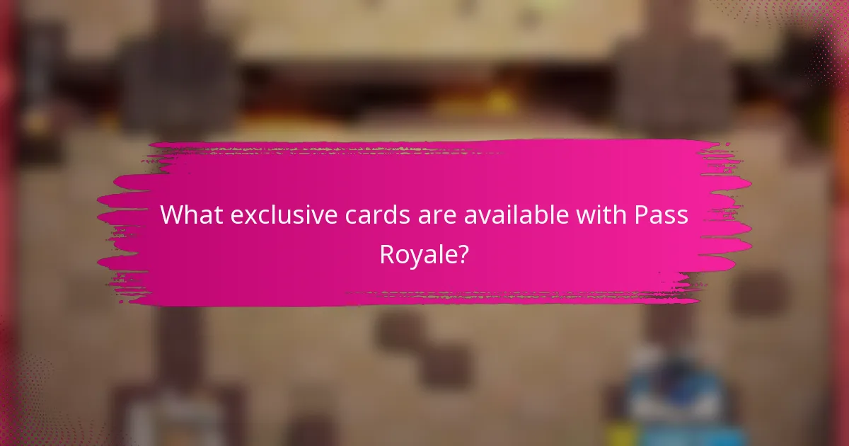 What exclusive cards are available with Pass Royale?