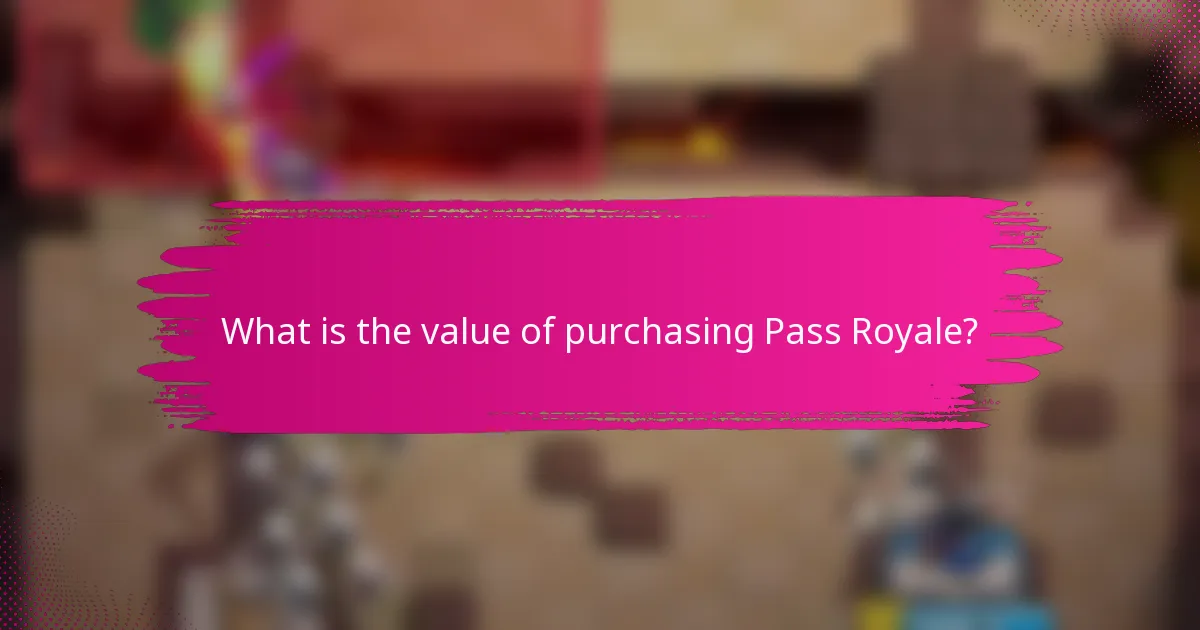 What is the value of purchasing Pass Royale?