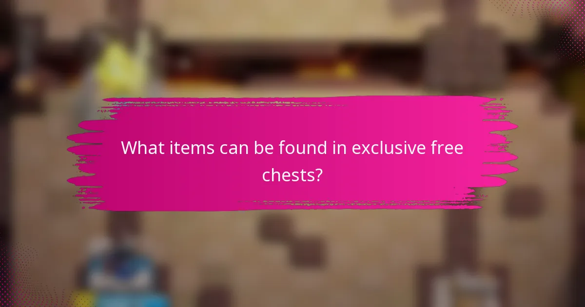 What items can be found in exclusive free chests?
