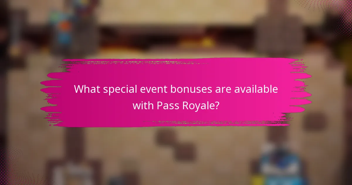 What special event bonuses are available with Pass Royale?