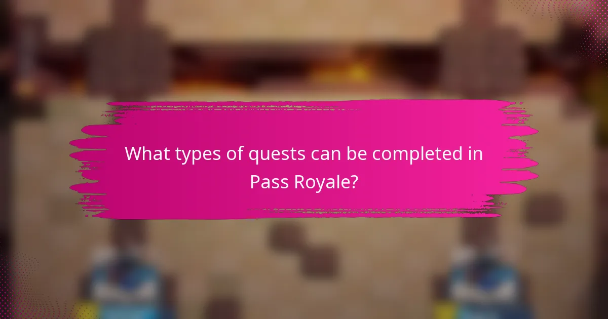 What types of quests can be completed in Pass Royale?