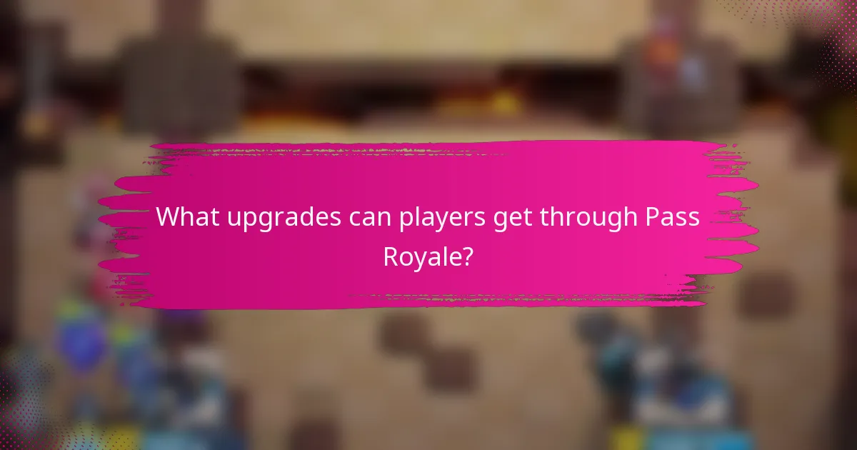 What upgrades can players get through Pass Royale?